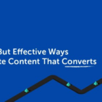 Developing Content That Converts